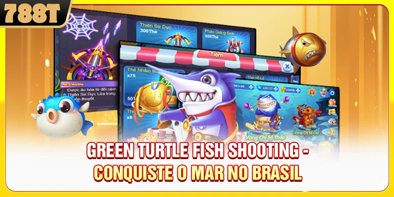Green Turtle Fish Shooting - Conquiste O Mar No Brasil