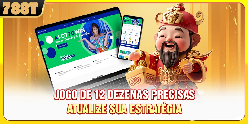 Jogo De 12 Dezenas Precisas - Atualize Sua Estratégia