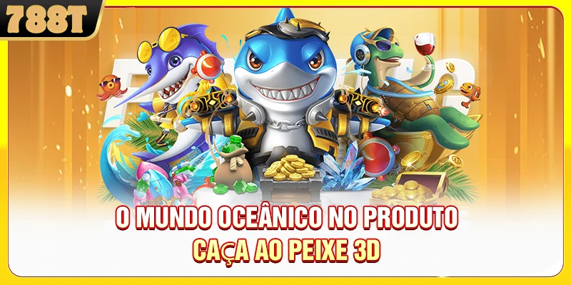 O mundo oceânico no produto Caça ao Peixe 3D