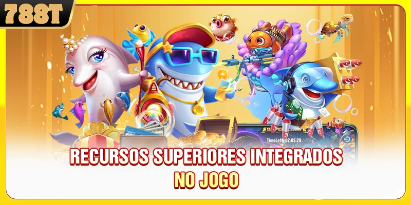 Recursos superiores integrados no jogo