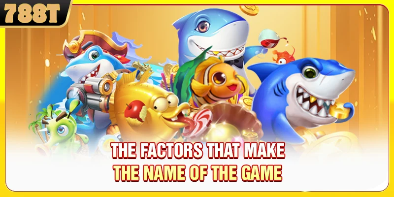 The factors that make the name of the game