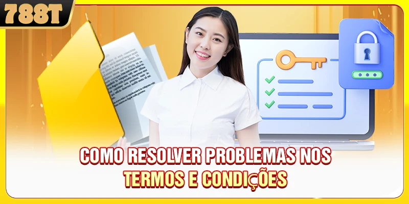 Como resolver problemas nos termos e condições