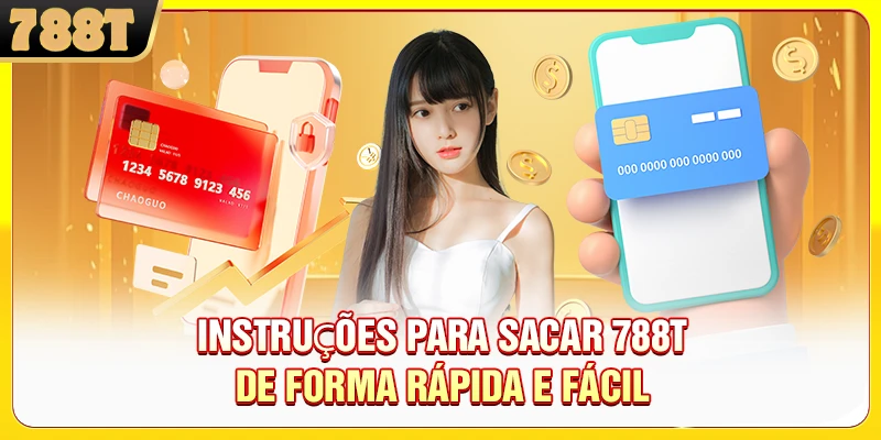 Instruções para sacar 788T de forma rápida e fácil