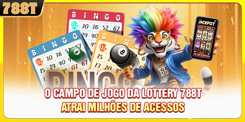 O campo de jogo da Lottery 788T atrai milhões de acessos