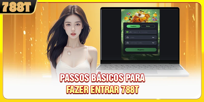 Passos básicos para fazer entrar 788T