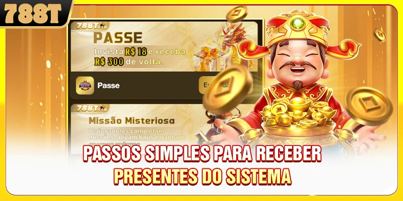 Passos simples para receber presentes do sistema