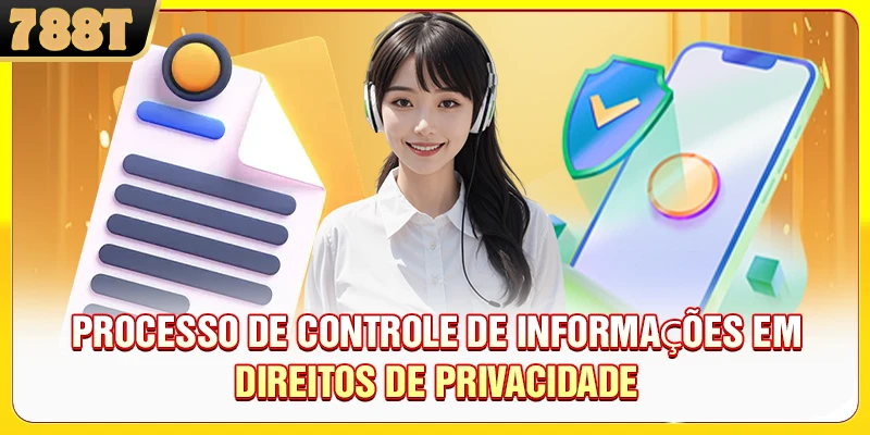 Processo de controle de informações em direitos de privacidade