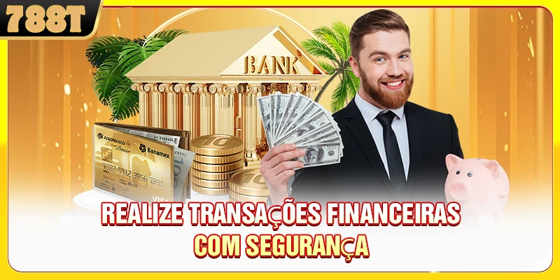 Realize transações financeiras com segurança