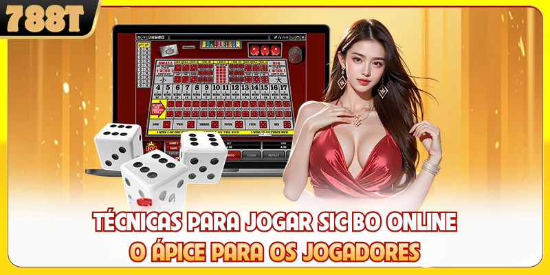 Técnicas Para Jogar Sic Bo Online - O Ápice Para Os Jogadores
